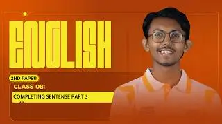 Completing Sentence ( CLASS - 06 )  |  English 2nd paper |  HSC 2026 PROJECT ACE