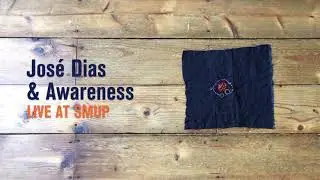 Jos&eacute; Dias & Awareness | Live at SMUP | 2019