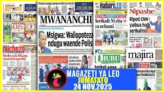 MAGAZETI YA LEO,24/11/25,REPOTI CCN YAZUA HOJA SERIKALINI,SIMBA YAFA KWA MKAPA,AZAM HOI UGENINI