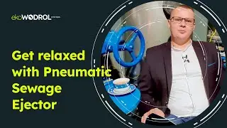 Get relaxed with EkoWodrol Pneumatic Sewage Ejector