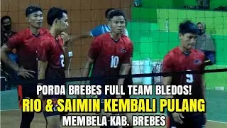 PORDA BREBES FULL TEAM BLEDOS! | RIO & SAIMIN KEMBALI PULANG MEMBELA KAB. BREBES (TOP SPIKE)
