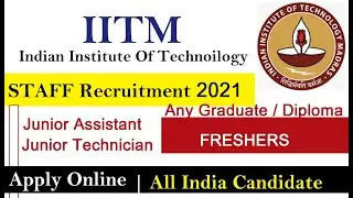 IITM Recruitment 2021 | IIT Staff Job Vacancy 2021 | Apply Online