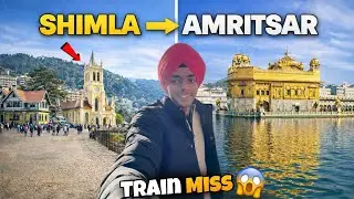 Shimla To Amritsar😱*Train Miss Ho Gyi 😂*Ye Trip Yaadgar Ban Gayi | Ep:- 4
