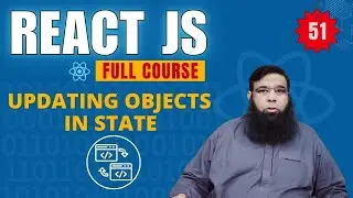 React Tutorial for Beginners #51 | Updating Objects in State in React JS Explained