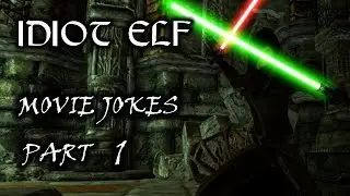 Idiot Elf in Skyrim - 035 -  Movie Jokes - Part 1