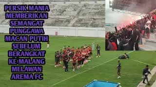 Persik Mania memberikan semangat punggawa macan putih sebelum berangkat ke malang menghadapi Arema