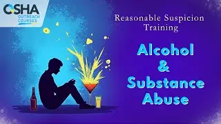 Reasonable Suspicion Training for Alcohol & Substance Abuse | OSHA Outreach Courses