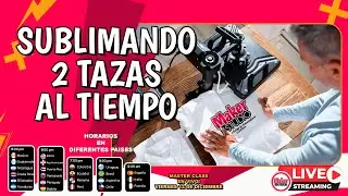Sublimando 2 Tazas al tiempo! 🔴Masterclass 12 Dic/25🔴