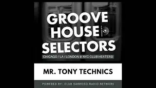 MR. TONY TECHNICS | G.HOUSE SELECTORS #027