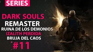 Zonared SERIES:Dark Souls Remaster| Ruina de los Demonios, Izalith Perdida, Bruja del caos -truco-