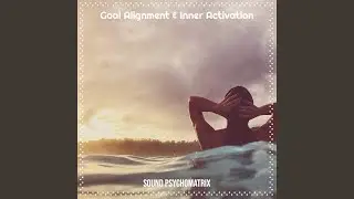 Goal Alignment & Inner Activation