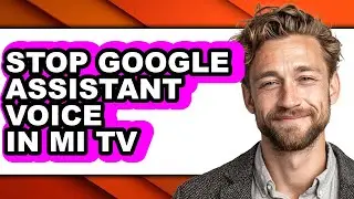 How to Stop Google Assistant Voice in Mi Tv (easy Method)
