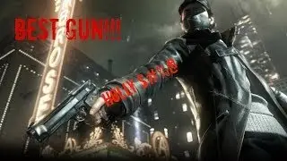 BEST GUN IN WATCH DOGS AND HOW TO GET IT