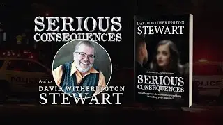 Serious Consequences by David W. Stewart | Book Highlight