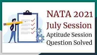NATA 2021 JULY - APTITUDE SESSION SOLVED
