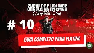 Sherlock Holmes Chapter One | Guia 100% Para a Platina | Parte 10 (Platinum Walkthrough)