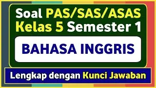 Soal PAS/SAS BAHASA INGGRIS Kelas 5 SD/MI Semester 1 Kurikulum Merdeka dan kunci jawabannya