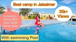 Best Camp In Jaisalmer with swimming Pool || Candle Light Dinner ,Camp Tour & Desert Safari |#desert