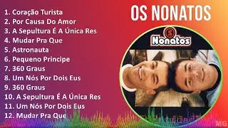 Os Nonatos 2024 MIX Melhores M&uacute;sicas - Cora&ccedil;&atilde;o Turista, Por Causa Do Amor, A Sepultura &Eacute; A &Uacute;nica...