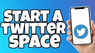 How To Start a Space in Twitter Easy Method