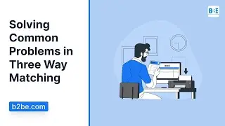 Solving Common Problems in Three Way Matching | B2BE