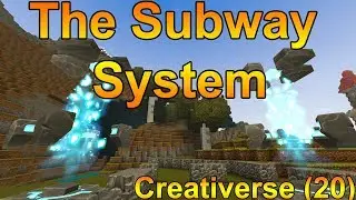 THE SUBWAY SYSTEM! - Creatinators (20) - Creativerse Lets' Play