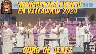 Reencuentra Evento En Valladolid 2024 - Coro De Jerez