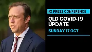 IN FULL: Queensland authorities provide a COVID-19 update | ABC News