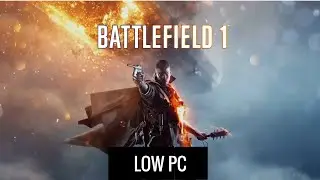 How To Fix Lag In Battlefield 1 On LOW END PC!
