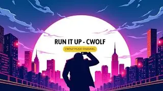 Run it up- Cwolf
