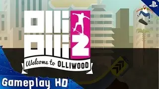 OlliOlli 2: Welcome to OlliWood Gameplay (PS4 HD) [1080p]