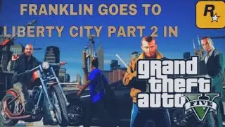 Franklin: Goes To Liberty City In GTA 5 Part 2 (LCPP MOD)