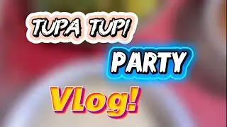 Tupa Tupi Party 🎉 ||vlog-5|| ফুল ভিডিও দেখবেন ভালো লাগবো।