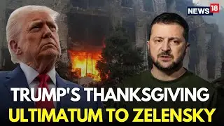 LIVE | Trump Issues To Ultimatum To Zelensky | Russia Ukraine War | Ukraine Peace Plan | N18G