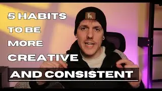 5 Simple Habits That Help Me Be More Creative And Consistent