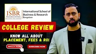 Is ISBR B-School Bangalore Worth Joining for MBA/PGDM? Full Review