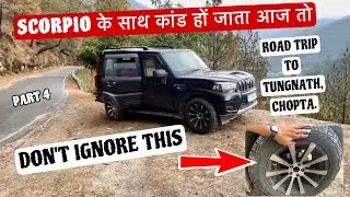 आज तो Scorpio के साथ कांड हो जाता😳|Road trip to Tungnath May’2024 |Tungnath Road & Weather Condition