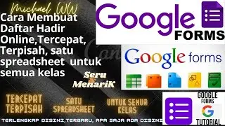 Cara Membuat Daftar hadir Online, Tercepat Dan Terpisah,  Satu Spreadsheet Untuk Semua Kelas (Bag 5)