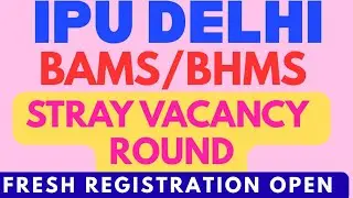 IPU Delhi BAMS/BHMS Stray Vacancy Round Schedule 2025