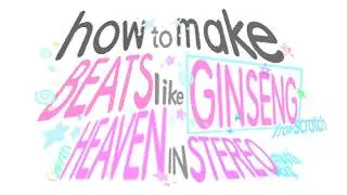 how to make beats like GINSENG from scratch (w/ heaven in stereo multikit)