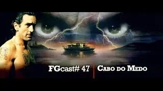 Cabo do Medo (1991) - FGcast #47
