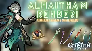 EFSANE ALHAITHAM REHBERİ |  Yadigar Seti & Silahlar & Takımlar & Yetenekleri | Genshin Impact Türkçe
