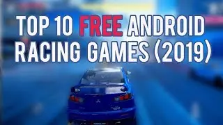 Top 10 Free Android Racing Games 2019