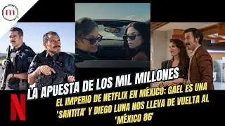 1,000 millones de d&oacute;lares: La hist&oacute;rica inversi&oacute;n de Netflix en el cine y las series mexicanas