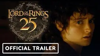 The Lord of The Rings Trilogy - Official 25th Anniversary Teaser Trailer