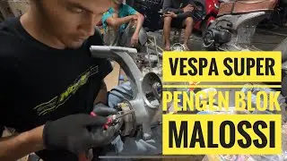 Vespa Super Pakai Blok Malossi! Persiapan! Eps. 1 || Aji VAS