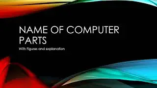 Name of computer 🖥️ parts. With explanation l!! #viralvideo