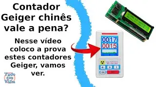 Contador Geiger barato chinês funciona? vale a pena? review do aparelho e teste em fonte radioativa