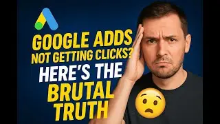 Google Ads Not Getting Clicks? Here&rsquo;s the Brutal Truth 😳