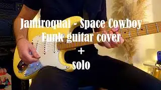 Jamiroquai - Space Cowboy: Funk Guitar Cover + Solo